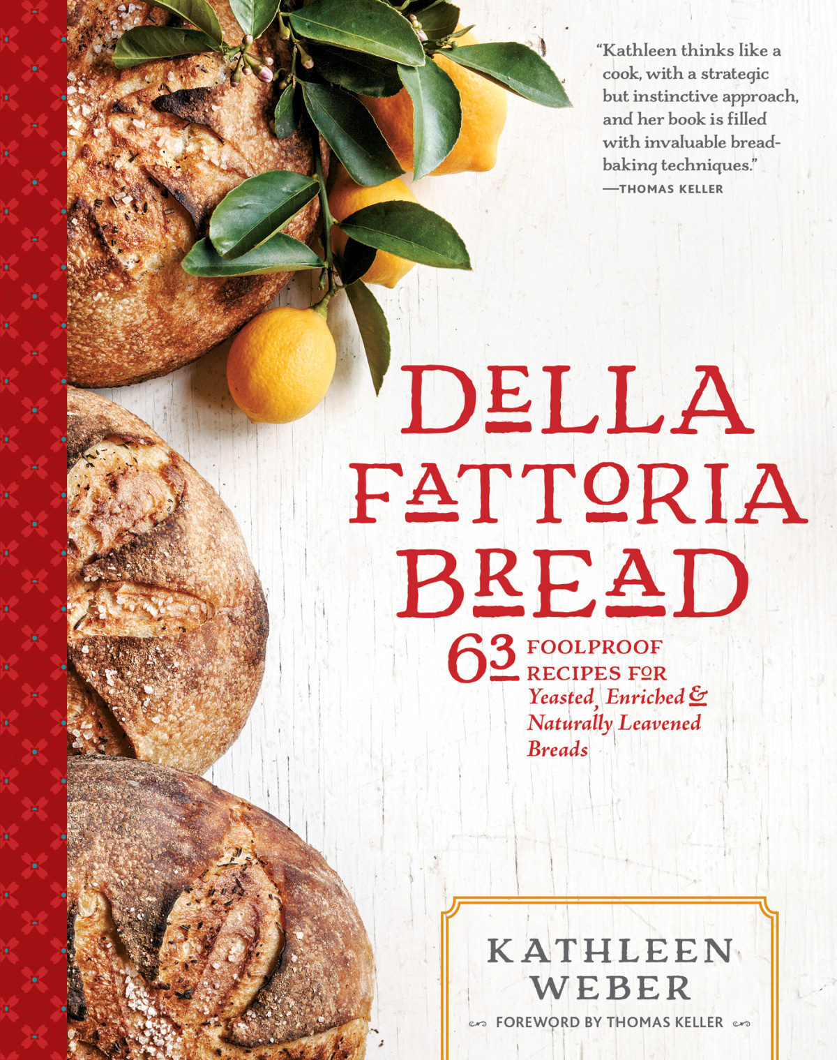 Della Fattoria Bread 63 Foolproof Recipes For Yeasted Enriched Naturally Leavened Breads Kathleen Weber Kathleen Weber