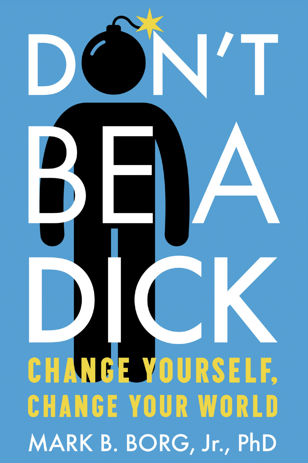 Dont Be A Dick Mark B Borg Borg Mark B