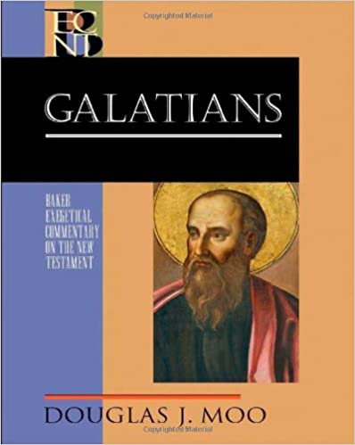 Galatians Baker Exegetical Commentary On The New Testament Becnt Douglas J Moo Moo