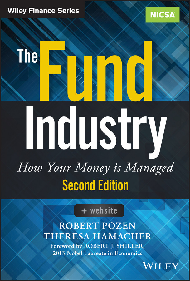 The Fund Industry Robert Pozen Theresa Hamacher Pozen Robert Hamacher
