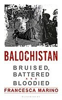 Balochistan Bruised Battered And Bloodied Francesca Marino