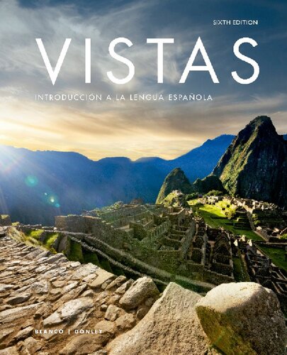 Vistas Introduccion A La Lengua Espanola 6th Edition 6th Edition Jose A Blanco