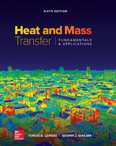 Heat And Mass Transfer Fundamentals And Applications 6th Edition Yunus A Engel Afshin Jahanshahi Ghajar