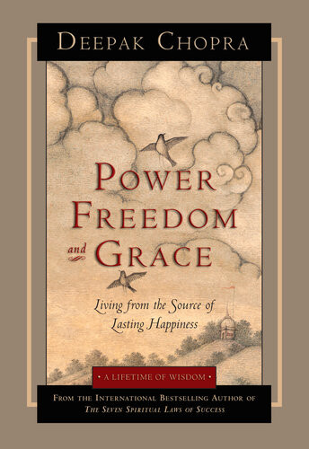Power Freedom And Grace Deepak Chopra