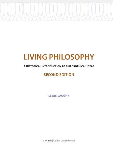 Living Philosophy A Historical Introduction To Philosophical Ideas 2nd Edition Lewis Vaughn