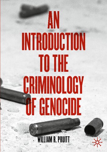 An Introduction To The Criminology Of Genocide William R Pruitt