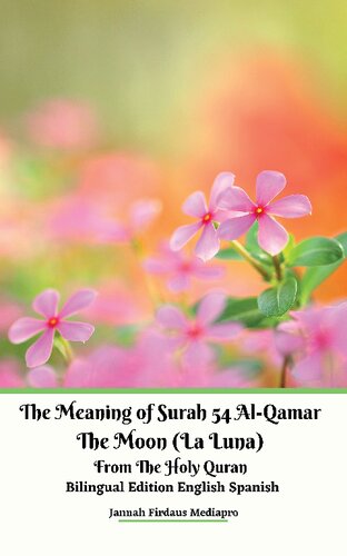 The Meaning Of Surah 54 Alqamar The Moon La Luna From The Holy Quran Bilingual Edition English Spanish Jannah Firdaus Mediapro