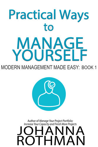 Practical Ways To Manage Yourself Johanna Rothman