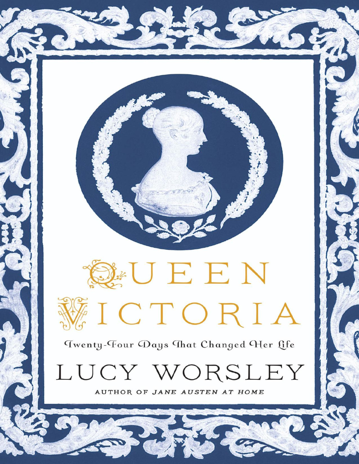 Queen Victoriatwentyfour Days That Changed Her Life Lucy Worsley Worsley