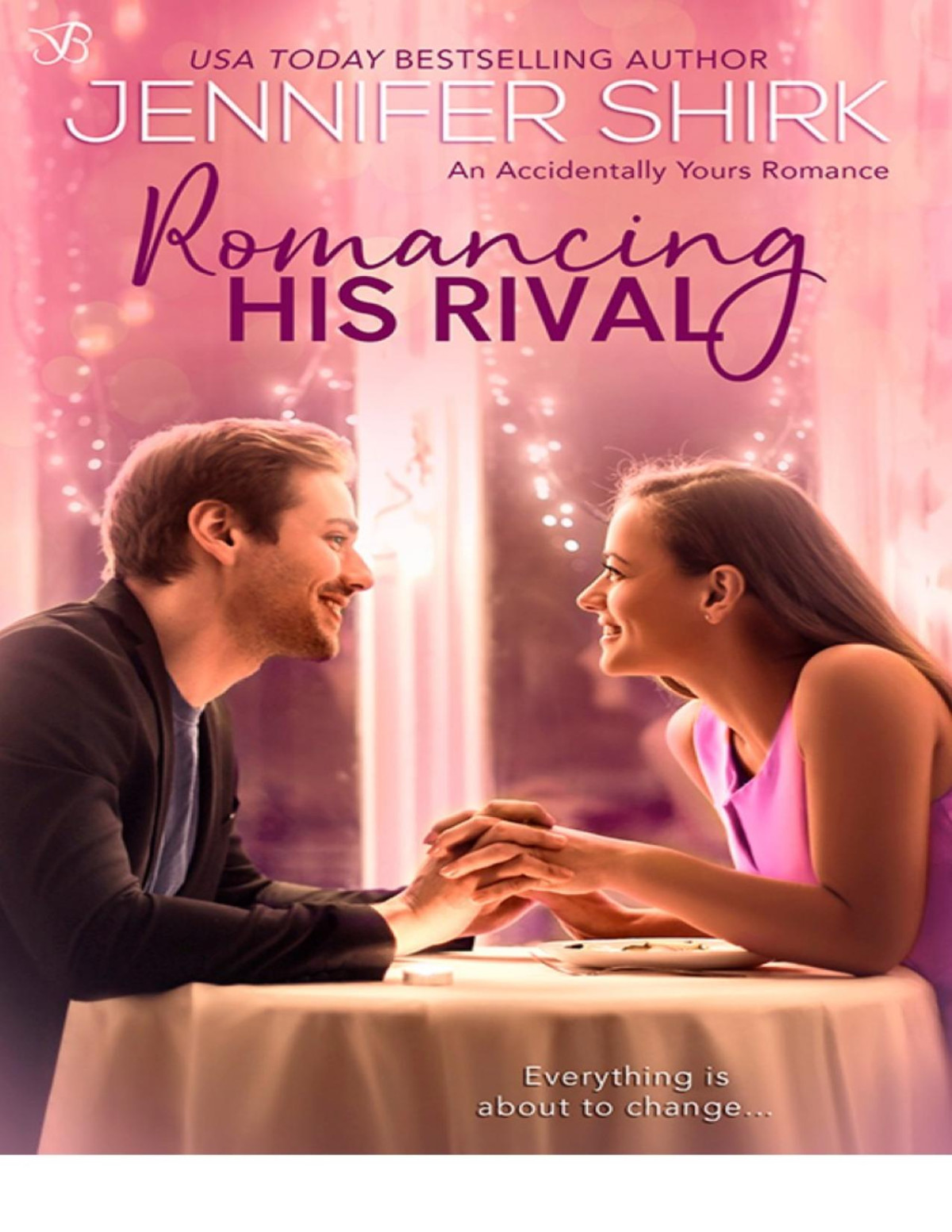 Romancing The Rival Accidentally Yours Jennifer Shirk Shirk
