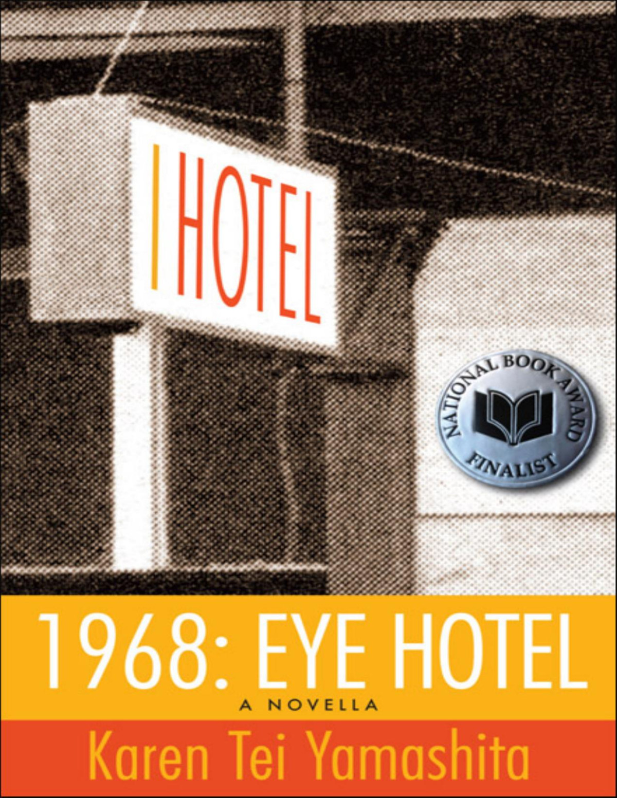 1968 Eye Hotel A Novella Karen Tei Yamashita Yamashita Karen Tei