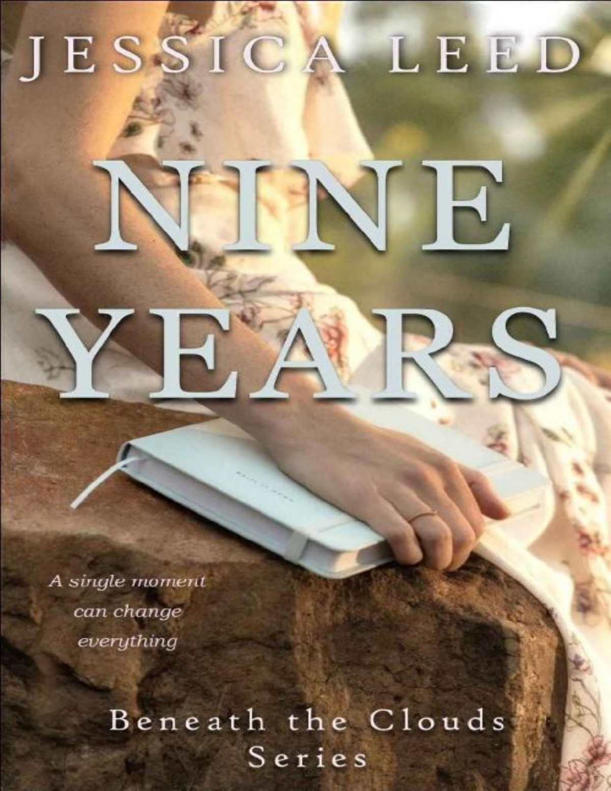 Nine Years A Novel Beneath The Clouds Book 1 Jessica Leed Leed