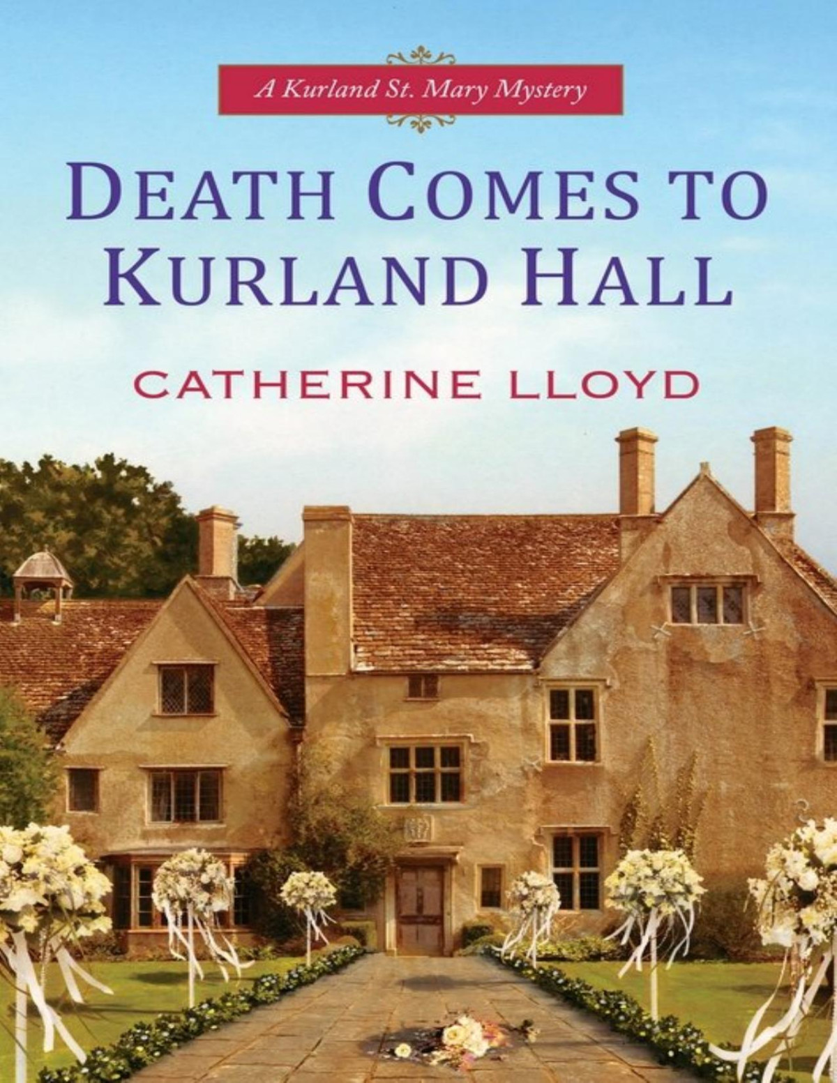 Death Comes To Kurland Hall Catherine Lloyd Lloyd Catherine