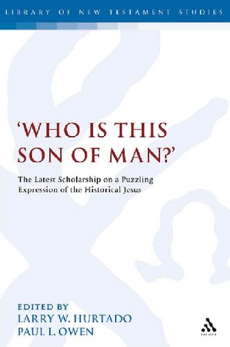 Who Is This Son Of Man Larry W Hurtado Paul L Owen