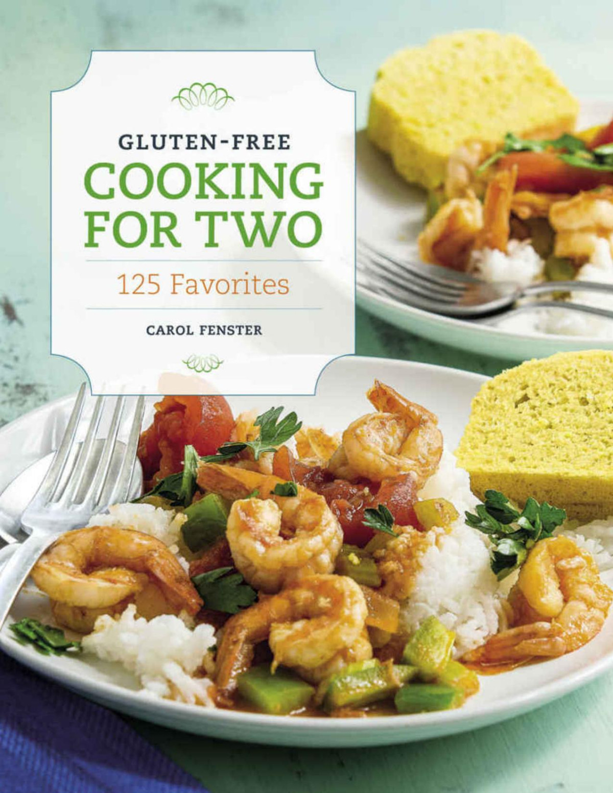 Glutenfree Cooking For Two 125 Favorites Fenster Carol