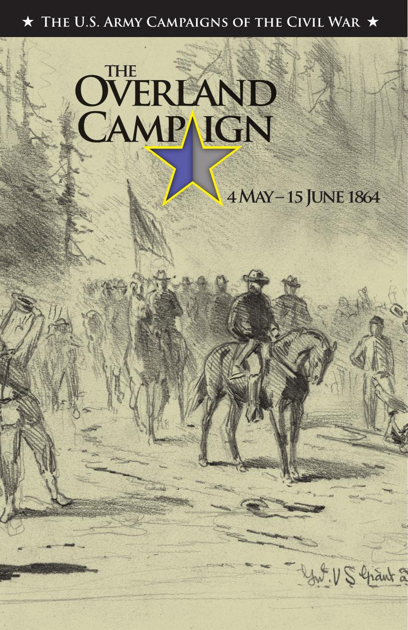 The Overland Campaign 4 May15 June 1864 1st David W Hogan Jr