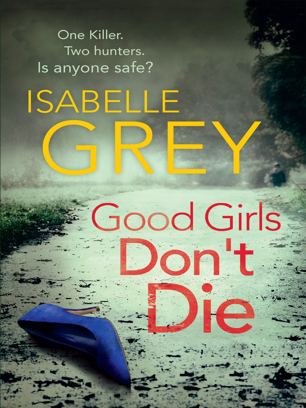 Good Girls Dont Die Isabelle Grey Grey Isabelle