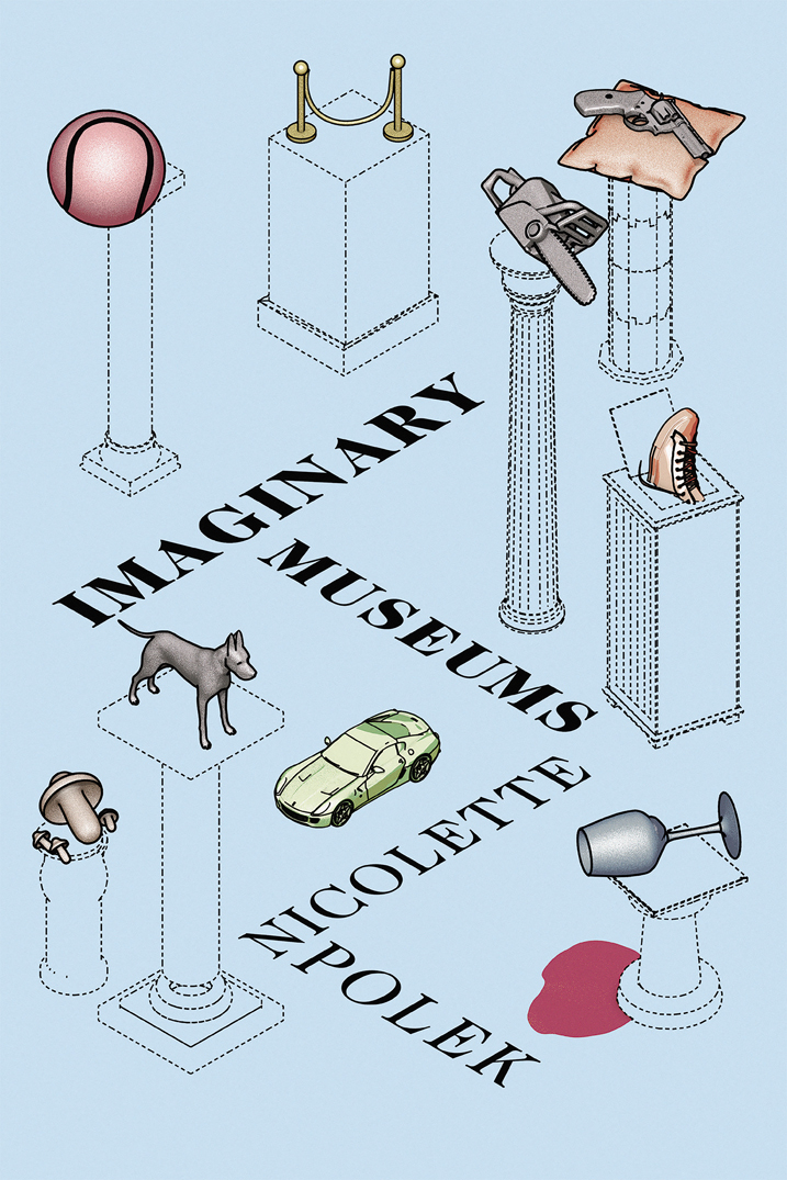 Imaginary Museums Nicolette Polek