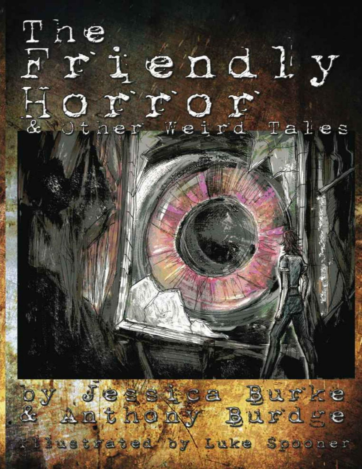 Friendly Horror And Other Weird Tales Burke Jessica Burke Anthony