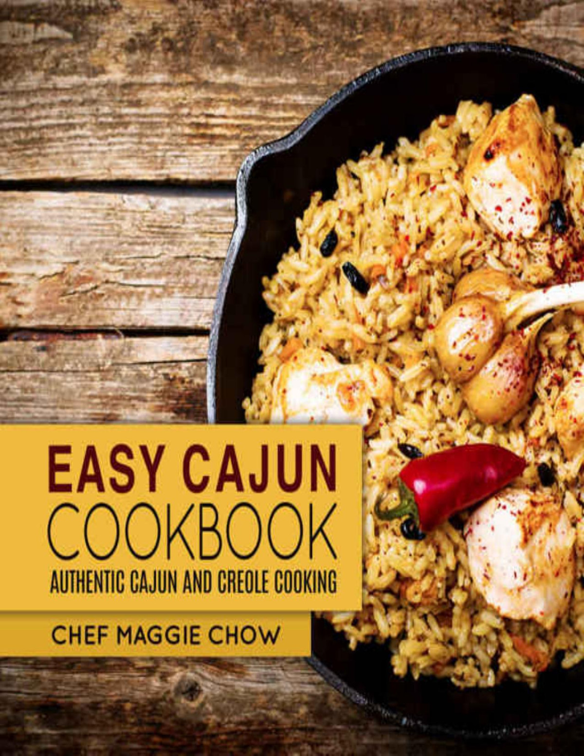 Easy Cajun Cookbook Authentic Cajun And Creole Cooking 1st Chef Maggie Chow