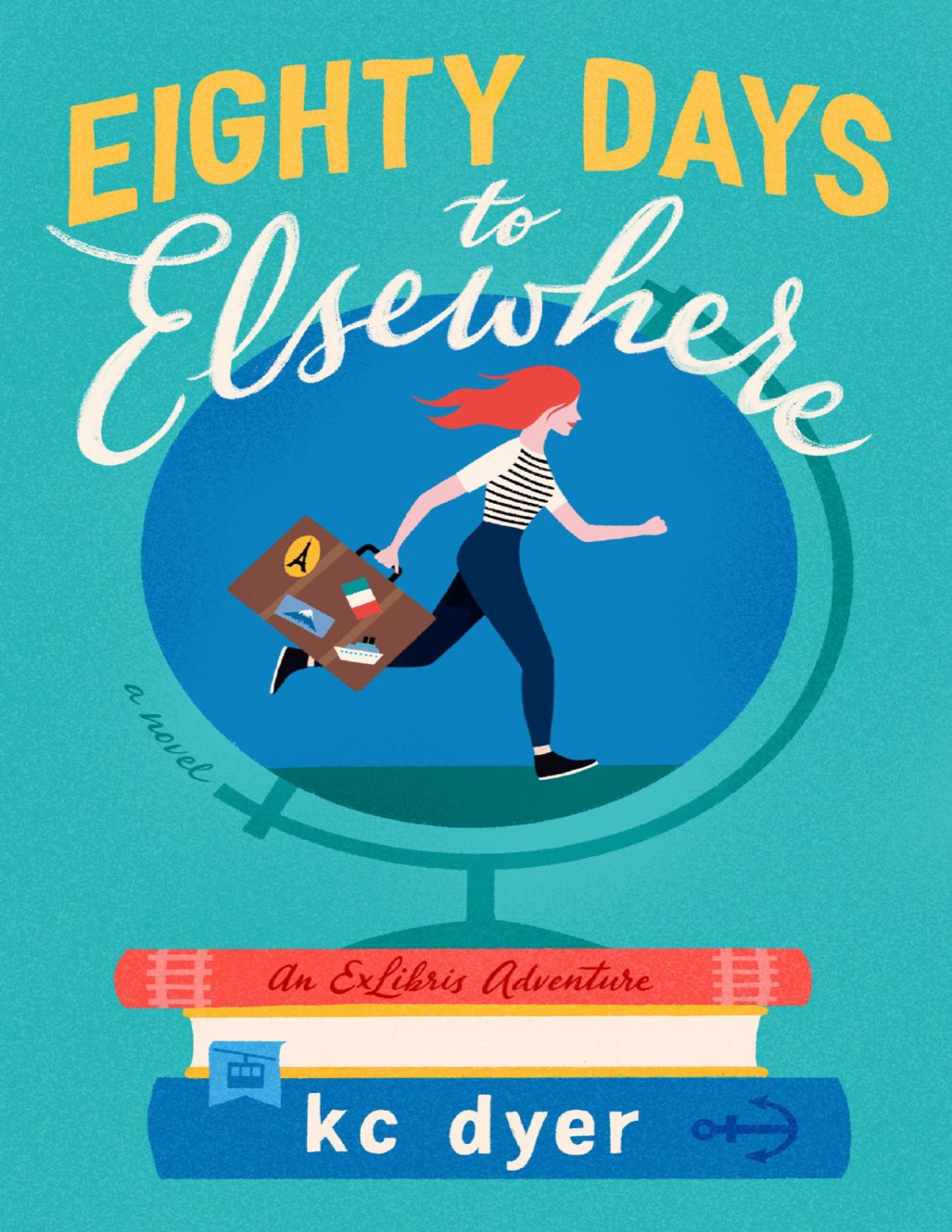 Eighty Days To Elsewhere Kc Dyer Dyer Kc