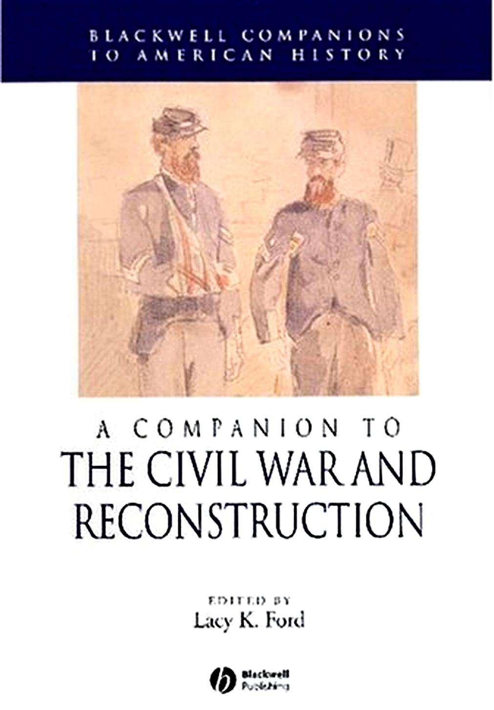 A Companion To The Civil War And Reconstruction 1st Lacy Ford