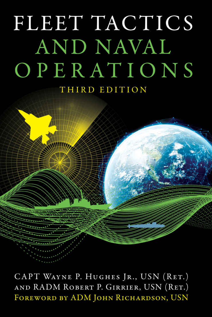Fleet Tactics And Naval Operations Ret Capt Wayne P Hughes Jr Capt Wayne P Hughes Jr