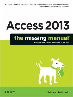 Access 2013 The Missing Manual 1st Edition Matthew Macdonald