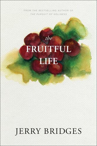 The Fruitful Life Jerry Bridges Bridges Jerry
