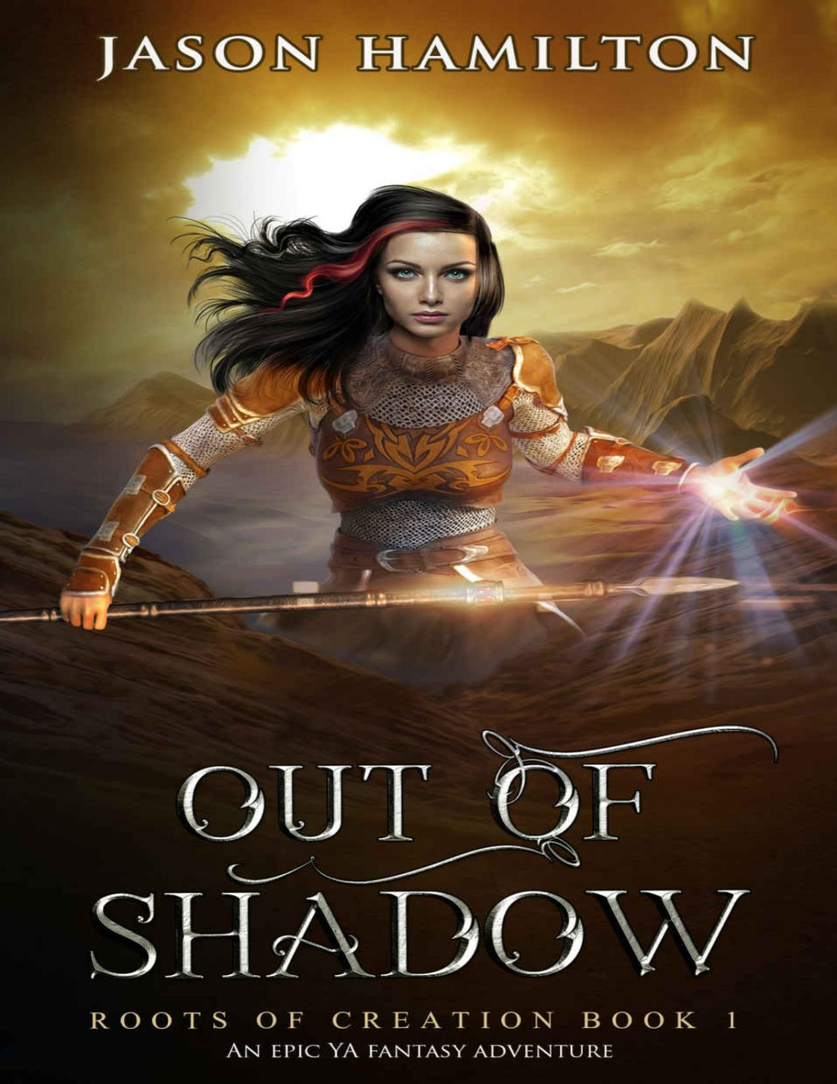 Out Of Shadow An Epic Ya Fantasy Adventure Roots Of Creation Book 1 Jason Hamilton Hamilton