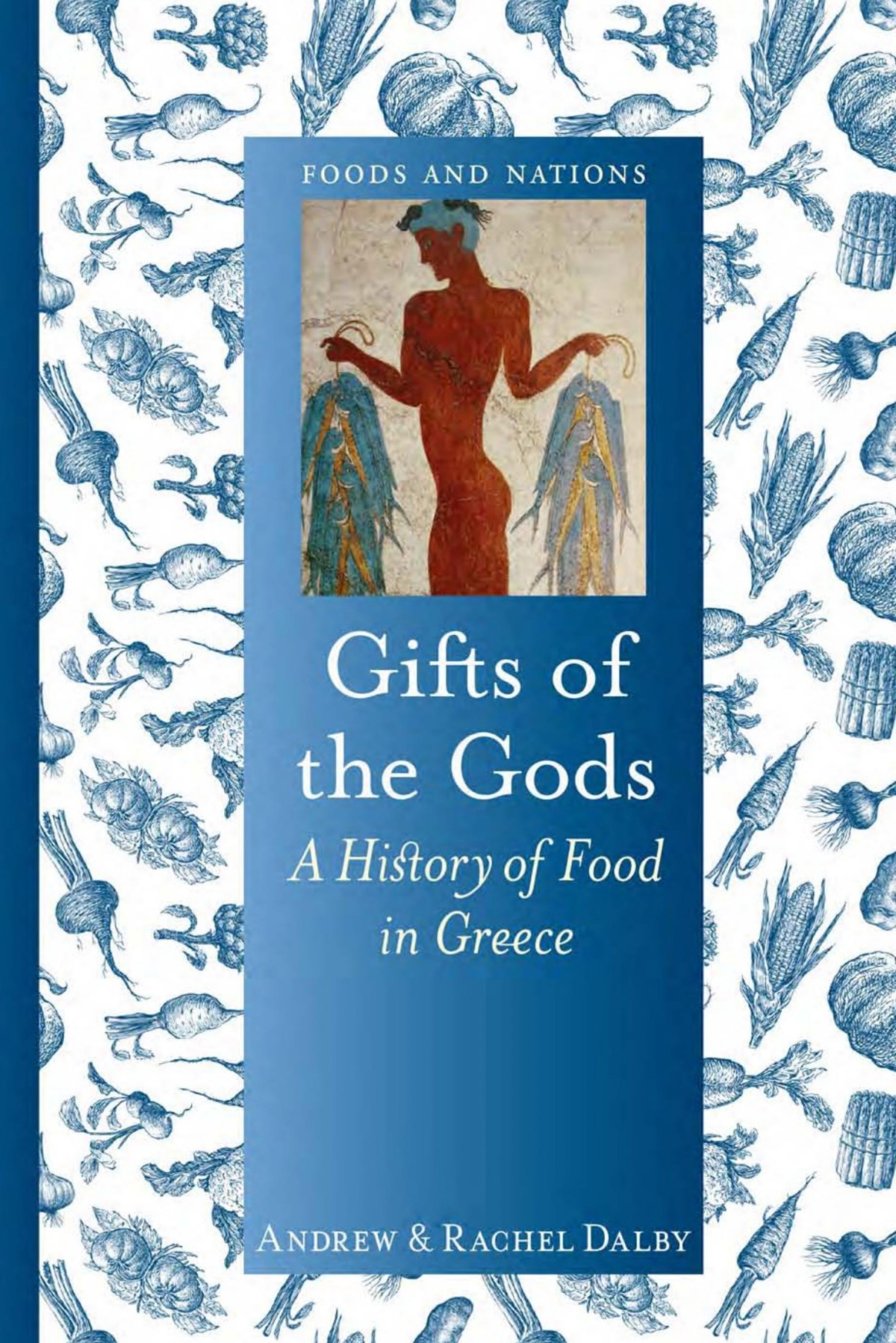 Gifts Of The Gods A History Of Food In Greece Andrew Dalby