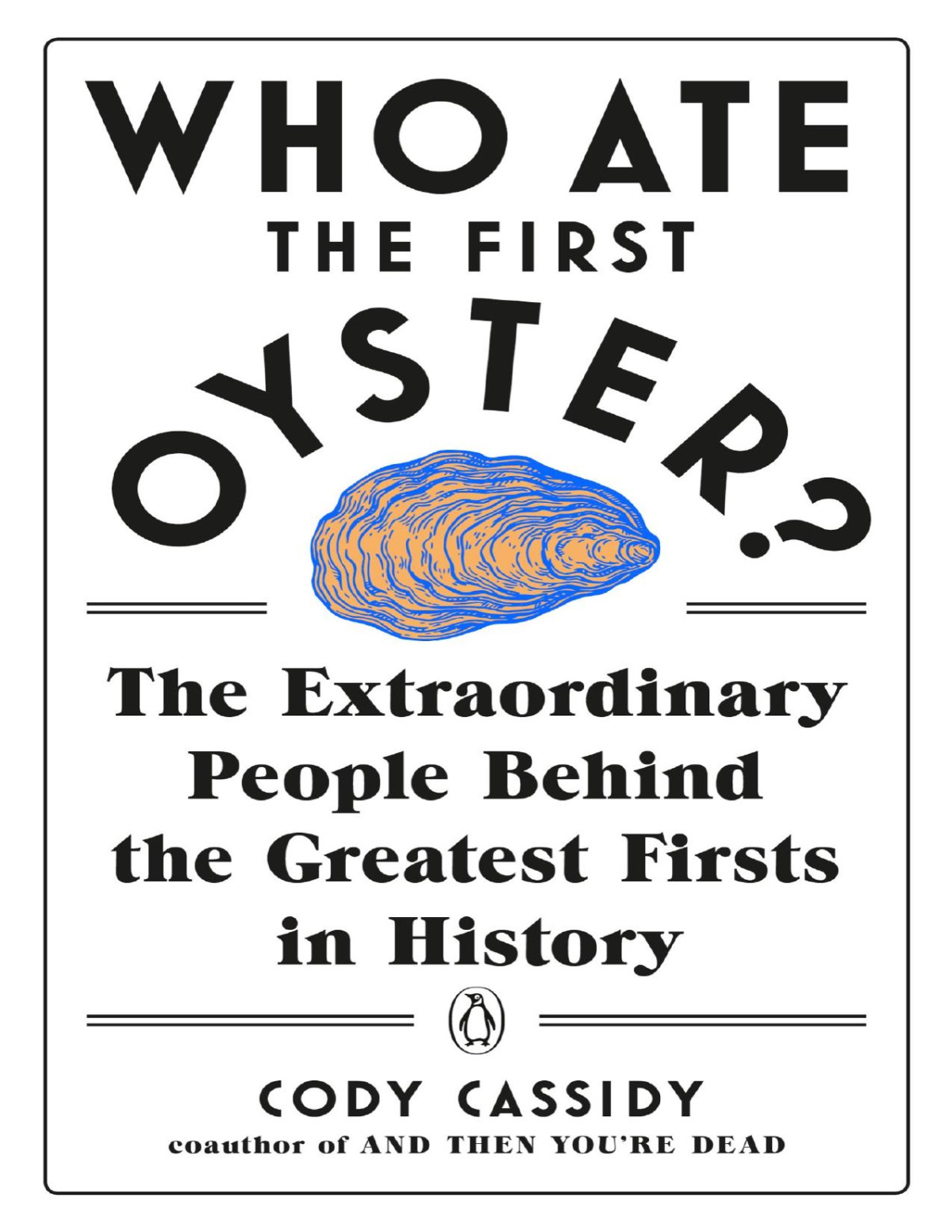 Who Ate The First Oyster Cody Cassidy Cassidy Cody