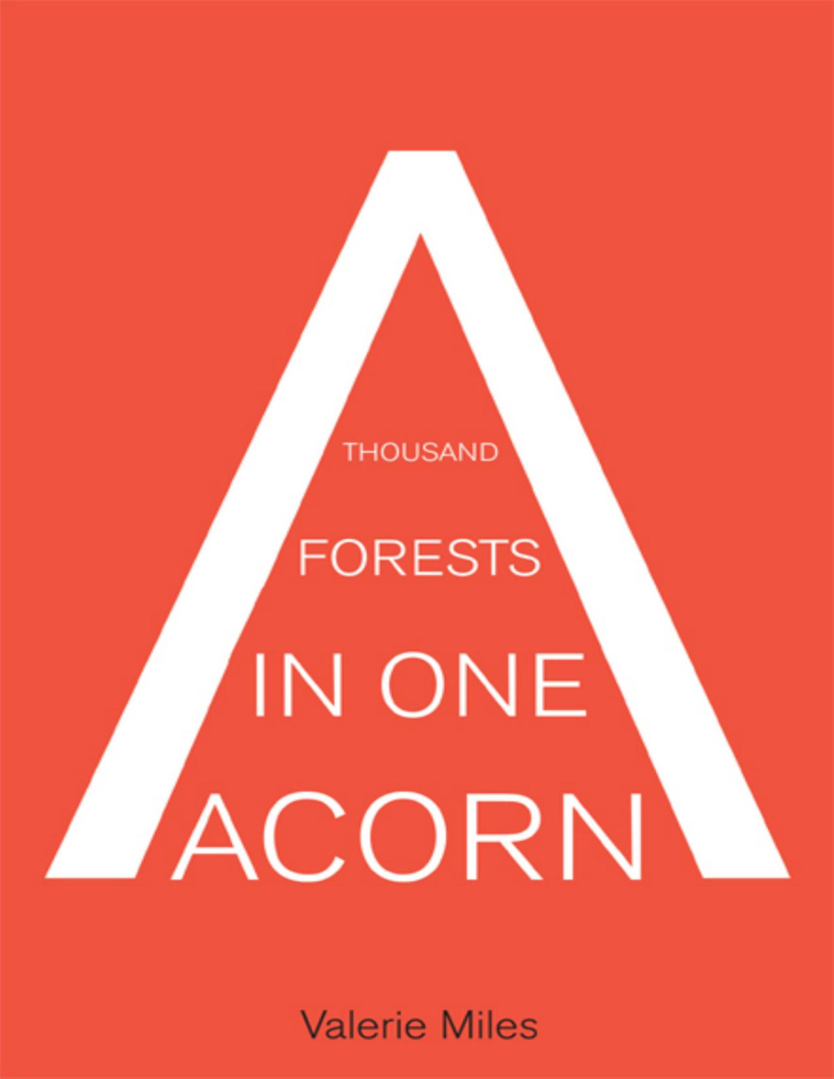 A Thousand Forests In One Acorn Valerie Miles Miles Valerie