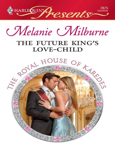 The Future Kings Lovechild Melanie Milburne Melanie Milburne