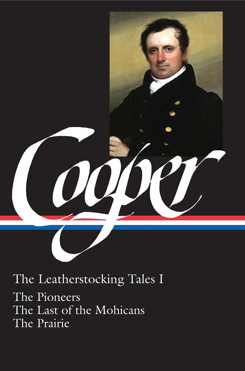 The Leatherstocking Tales James Fenimore Cooper