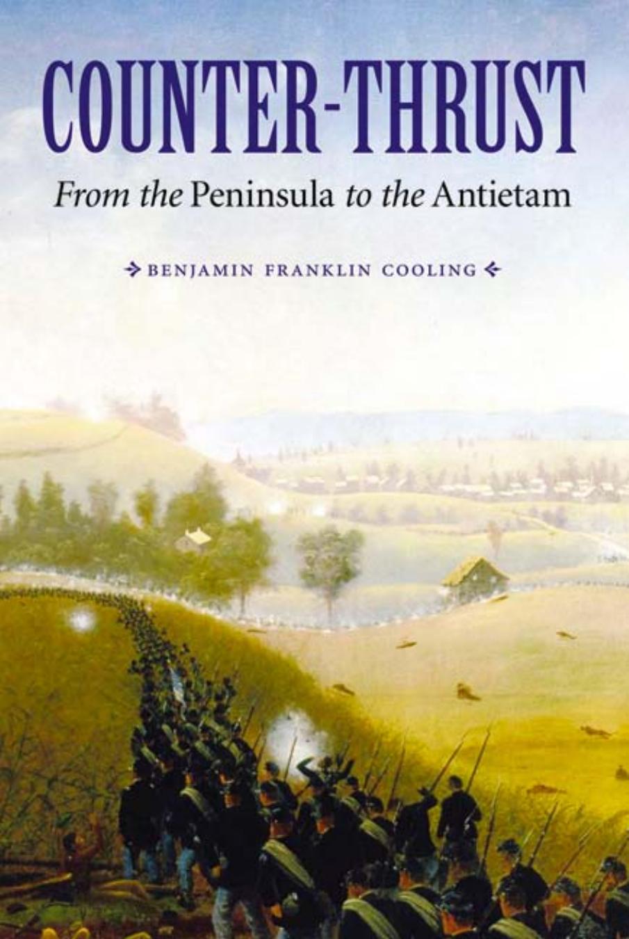 Counterthrust From The Peninsula To The Antietam 1st Benjamin Franklin Cooling