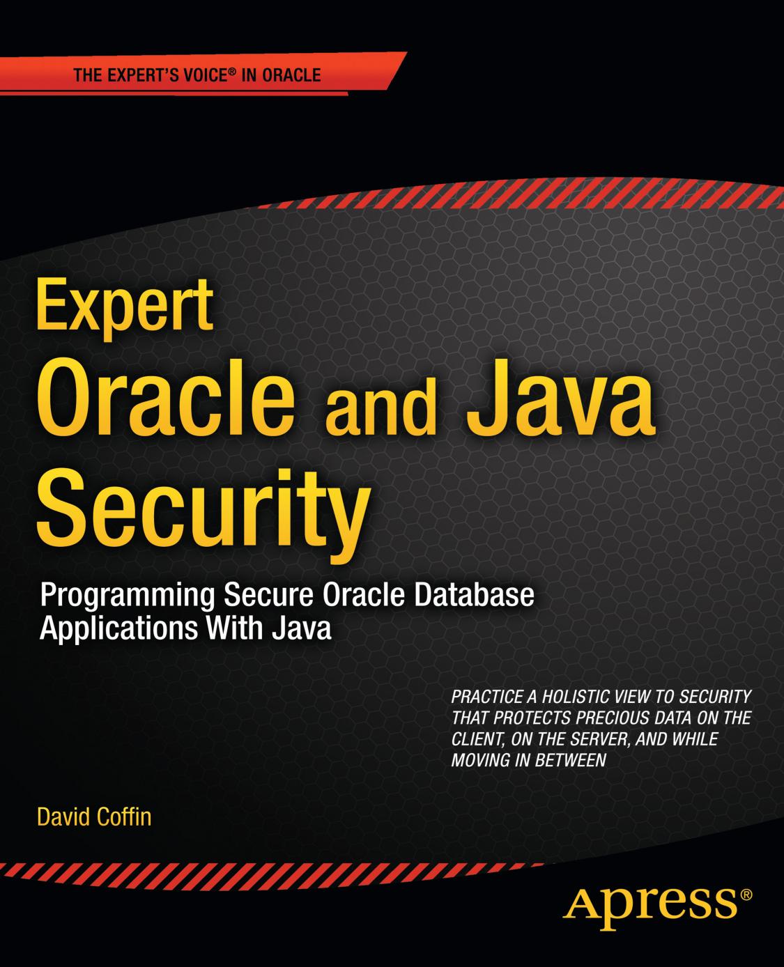 Expert Oracle And Java Security Programming Secure Oracle Database Applications With Java 1st Edition David Coffin