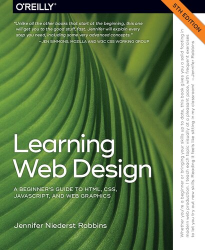 Learning Web Design A Beginners Guide To Html Css Javascript And Web Graphics 5th Edition Jennifer Robbins