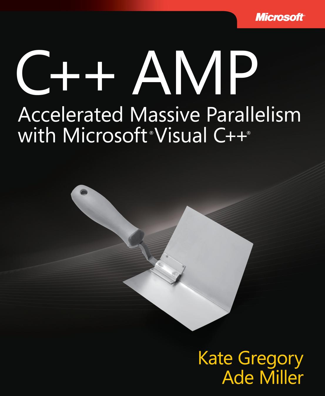 C Amp Accelerated Massive Parallelism With Microsoft Visual C Kate Gregory