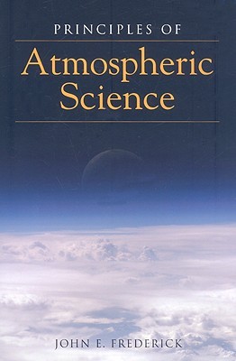 Principles Of Atmospheric Science Paperback John E Frederick Frederick John E