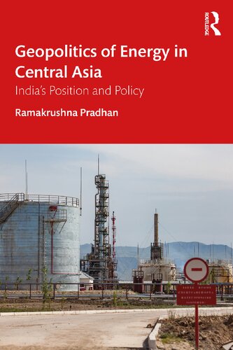 Geopolitics Of Energy In Central Asia Indias Position And Policy Indias Position And Policy Ramakrushna Pradhan