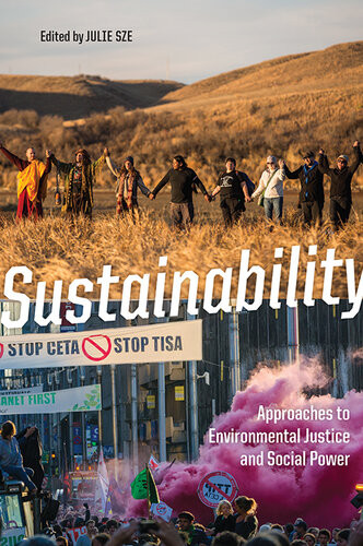 Sustainability Approaches To Environmental Justice And Social Power Julie Sze