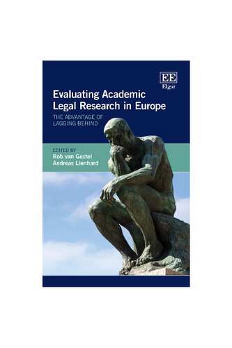 Evaluating Academic Legal Research In Europe The Advantage Of Lagging Behind Rob A J Van Gestel Andreas Lienhard