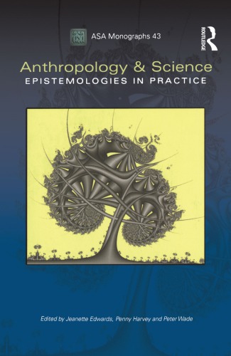 Anthropology And Science Epistemologies In Practice Edited By Jeanette Edwards