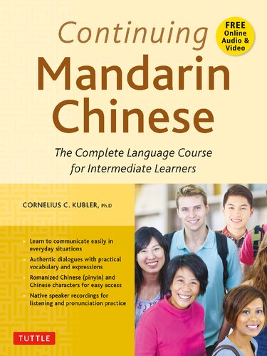 Continuing Mandarin Chinese Textbook The Complete Language Course For Intermediate Learners Bilingual Cornelius C Kubler