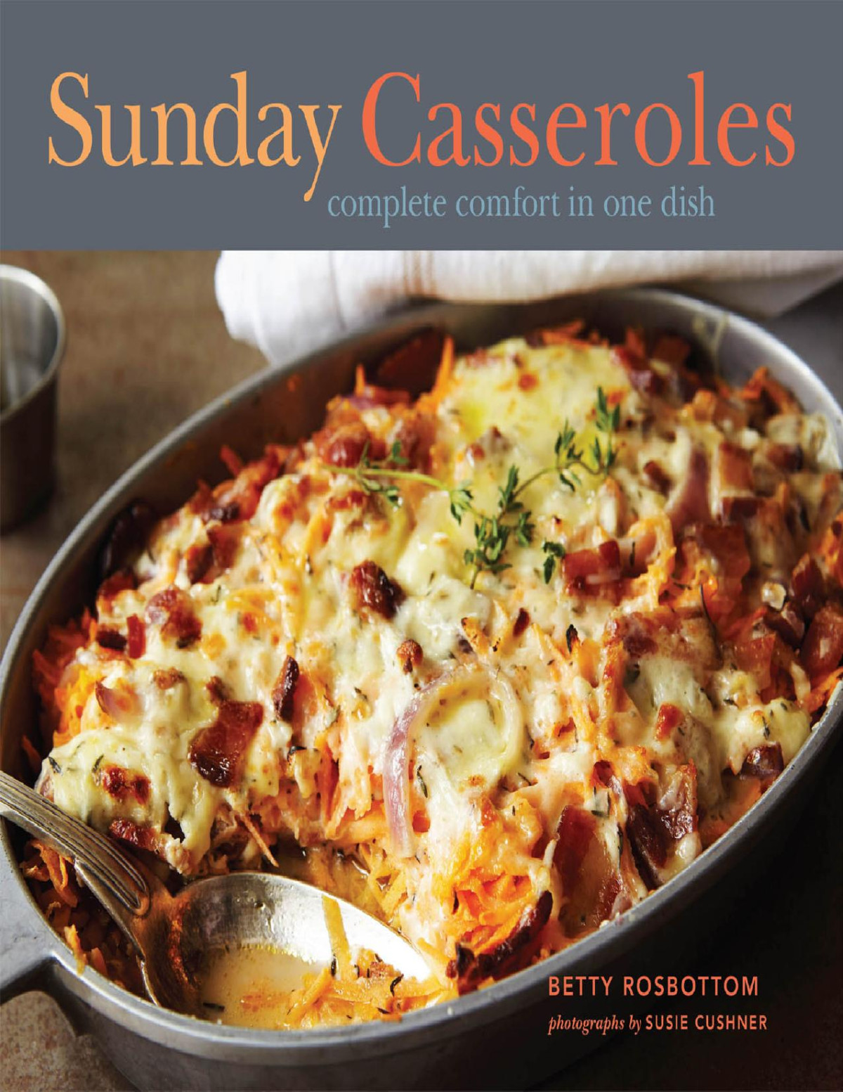 Sunday Casseroles Betty Rosbottom Susie Cushner