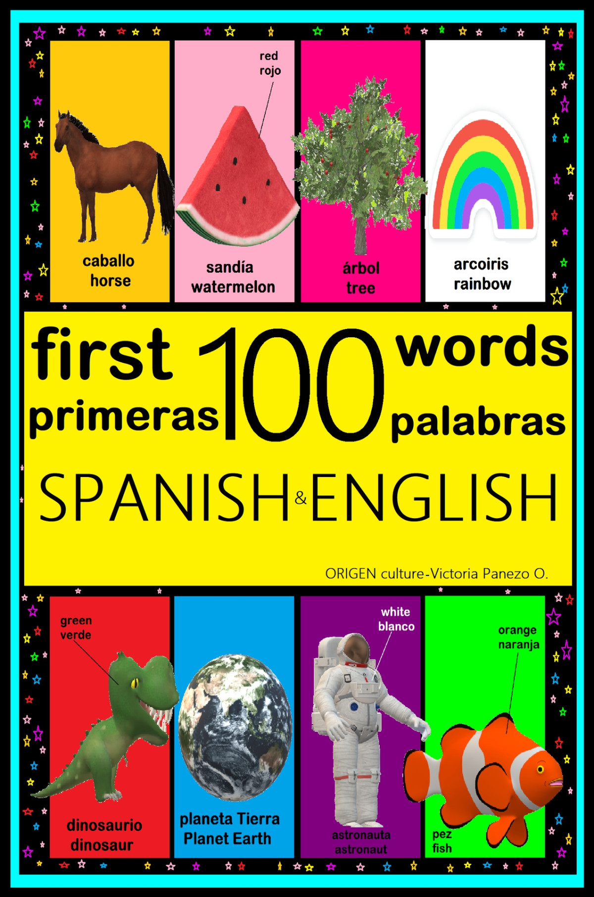 My First 100 Words In Spanish English Learn More Than 100 Words With This Bilingual Picture Book Animals Colors Shapes Food Plants And More Panezo Ortiz