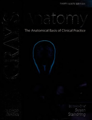 Grays Anatomy The Anatomical Basis Of Clinical Practice 39th Edition Susan Standring