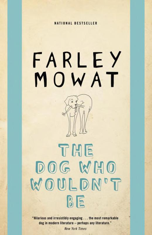 The Dog Who Wouldnt Be Farley Mowat Mowat Farley