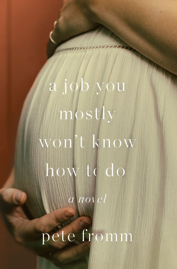 A Job You Mostly Wont Know How To Do Pete Fromm